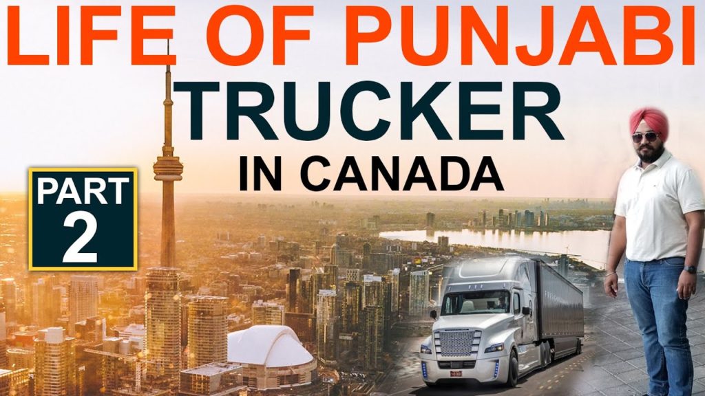 Punjabi Truck Driver in Canada and USA | Part 2 – ਕੈਨੇਡਾ ਅਤੇ ਅਮਰੀਕਾ ਵਿੱਚ ਪੰਜਾਬੀ ਟਰੱਕ ਡਰਾਈਵਰ | ਭਾਗ 2